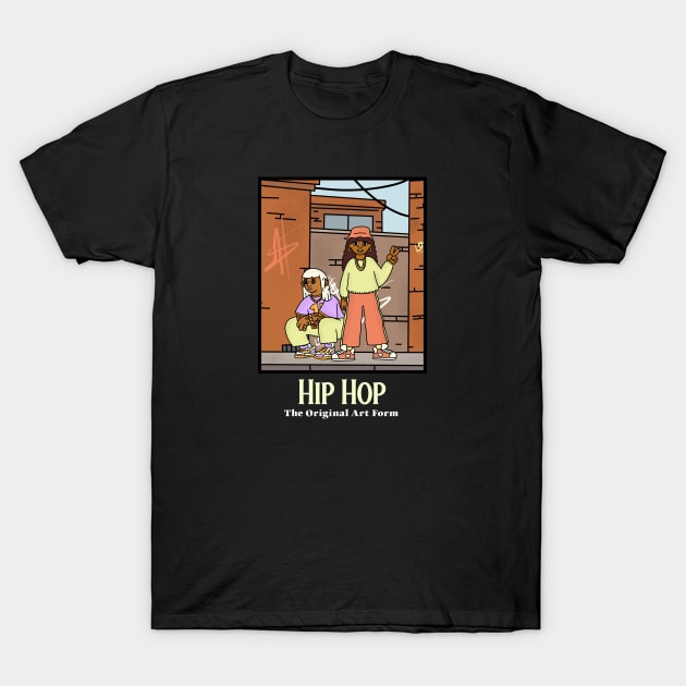 Hip Hop The Original Art Form T-Shirt by Pro-Clothing